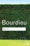 Kniha: Distinction (Pierre Bourdieu). Routledge, 2010 Kniha: Distinction (Pierre Bourdieu). Routledge, 2010