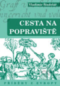 Kniha: Cesta na popraviště: Příběhy z Evropy (Vladimír Šindelář). XYZ, 2013 Kniha: Cesta na popraviště: Příběhy z Evropy (Vladimír Šindelář). XYZ, 2013