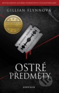Kniha: Ostré předměty (Gillian Flynn). Knižní klub, 2013 Kniha: Ostré předměty (Gillian Flynn). Knižní klub, 2013