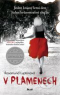 Kniha: V plamenech (Rosamund Luptonová). Ikar CZ, 2013 Kniha: V plamenech (Rosamund Luptonová). Ikar CZ, 2013