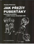 Kniha: Jak přežít puberťáky (Zuzana Peterová). MarieTum, 2013 Kniha: Jak přežít puberťáky (Zuzana Peterová). MarieTum, 2013
