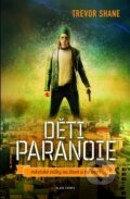 Kniha: Děti paranoie (Trevor Shane). Mladá fronta, 2013 Kniha: Děti paranoie (Trevor Shane). Mladá fronta, 2013