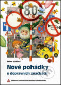 Kniha: Nové pohádky o dopravních značkách (Peter Stoličný). Fortuna Libri ČR, 2013 Kniha: Nové pohádky o dopravních značkách (Peter Stoličný). Fortuna Libri ČR, 2013