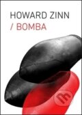 Kniha: Bomba (Howard Zinn). Broken Books, 2014 Kniha: Bomba (Howard Zinn). Broken Books, 2014