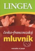 Kniha: Česko - francouzský mluvník (Lingea). Lingea, 2008 Kniha: Česko - francouzský mluvník (Lingea). Lingea, 2008