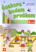Kniha: Čoskoro budem prvákom (Alena Kurtulíková a Dana Kovárová). Orbis Pictus Istropolitana, 2013 Kniha: Čoskoro budem prvákom (Alena Kurtulíková a Dana Kovárová). Orbis Pictus Istropolitana, 2013