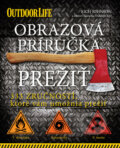 Kniha: Obrazová príručka - Prežiť (Rich Johnson). Svojtka&Co., 2013 Kniha: Obrazová príručka - Prežiť (Rich Johnson). Svojtka&Co., 2013