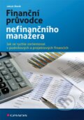 Kniha: Finanční průvodce nefinančního manažera (Jakub Slavík). Grada, 2013 Kniha: Finanční průvodce nefinančního manažera (Jakub Slavík). Grada, 2013