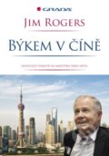 Kniha: Býkem v Číně (Jim Rogers). Grada, 2011 Kniha: Býkem v Číně (Jim Rogers). Grada, 2011