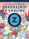 Kniha: Čarodejník z krajiny Oz (Lyman Frank Baum), 2013 Kniha: Čarodejník z krajiny Oz (Lyman Frank Baum), 2013
