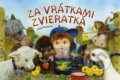 Kniha: Za vrátkami zvieratká (Jozef Pavlovič). Fortuna Libri, 2013 Kniha: Za vrátkami zvieratká (Jozef Pavlovič). Fortuna Libri, 2013