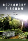 Kniha: Rozhovory s Bohom III. (Neale Donald Walsch). Citadella, 2013 Kniha: Rozhovory s Bohom III. (Neale Donald Walsch). Citadella, 2013