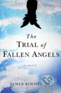 Kniha: The Trial of Fallen Angels (James Kimmel Jr.). Putnam Adult, 2012 Kniha: The Trial of Fallen Angels (James Kimmel Jr.). Putnam Adult, 2012