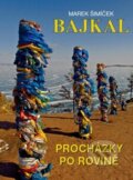 Kniha: Bajkal (Marek Šimíček). Marek Šimíček, 2013 Kniha: Bajkal (Marek Šimíček). Marek Šimíček, 2013