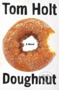 Kniha: Doughnut (Tom Holt). Little, Brown, 2013 Kniha: Doughnut (Tom Holt). Little, Brown, 2013
