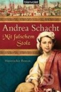Kniha: Mit falschem Stolz (Andrea Schacht). Blanvalet, 2013 Kniha: Mit falschem Stolz (Andrea Schacht). Blanvalet, 2013
