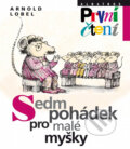 Kniha: Sedm pohádek pro malé myšky (Arnold Lobel). Albatros CZ, 2013 Kniha: Sedm pohádek pro malé myšky (Arnold Lobel). Albatros CZ, 2013