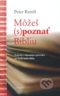 Kniha: Môžeš (s)poznať Bibliu (Peter Kreeft). Redemptoristi - Slovo medzi nami, 2013 Kniha: Môžeš (s)poznať Bibliu (Peter Kreeft). Redemptoristi - Slovo medzi nami, 2013