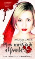 Kniha: Ples mrtvých dívek (Rachel Caine). Brokilon, 2013 Kniha: Ples mrtvých dívek (Rachel Caine). Brokilon, 2013