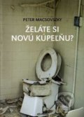 Želáte si novú kúpeľňu - Peter Macsovszky, Drewo a srd, 2012