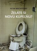 Kniha: Želáte si novú kúpeľňu (Peter Macsovszky). Drewo a srd, 2012 Kniha: Želáte si novú kúpeľňu (Peter Macsovszky). Drewo a srd, 2012