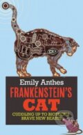 Kniha: Frankenstein's Cat (Emily Anthes). Oneworld, 2013 Kniha: Frankenstein's Cat (Emily Anthes). Oneworld, 2013