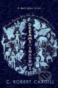 Kniha: Dreams and Shadow (C. Robert Cargill). Gollancz, 2013 Kniha: Dreams and Shadow (C. Robert Cargill). Gollancz, 2013