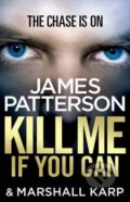 Kniha: Kill Me if You Can (James Patterson). Arrow Books, 2013 Kniha: Kill Me if You Can (James Patterson). Arrow Books, 2013