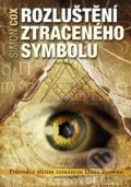 Kniha: Rozluštění Ztraceného symbolu (Simon Cox). Knižní klub, 2010 Kniha: Rozluštění Ztraceného symbolu (Simon Cox). Knižní klub, 2010