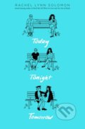 Kniha: Today Tonight Tomorrow (Rachel Lynn Solomon). Simon & Schuster, 2021 Kniha: Today Tonight Tomorrow (Rachel Lynn Solomon). Simon & Schuster, 2021