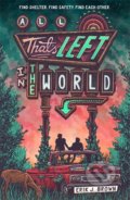 Kniha: All That's Left in the World (Erik J. Brown). Hodder Children's Books, 2022 Kniha: All That's Left in the World (Erik J. Brown). Hodder Children's Books, 2022