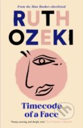 Kniha: Timecode of a Face (Ruth Ozeki). Canongate Books, 2022 Kniha: Timecode of a Face (Ruth Ozeki). Canongate Books, 2022