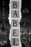 Kniha: Babel (R.F. Kuang). HarperCollins, 2022 Kniha: Babel (R.F. Kuang). HarperCollins, 2022