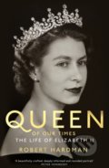 Kniha: Queen of Our Times (Robert Hardman). MacMillan, 2022 Kniha: Queen of Our Times (Robert Hardman). MacMillan, 2022