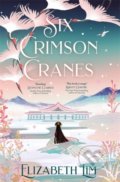 Kniha: Six Crimson Cranes (Elizabeth Lim), 2022 Kniha: Six Crimson Cranes (Elizabeth Lim), 2022