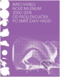 Kniha: Nové milénium 2000–2018 (Imro Vaško). UMPRUM, 2022 Kniha: Nové milénium 2000–2018 (Imro Vaško). UMPRUM, 2022