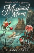 Kniha: Mermaid Moon (Susann Cokal). Walker books, 2022 Kniha: Mermaid Moon (Susann Cokal). Walker books, 2022