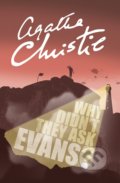 Kniha: Why Didn't They Ask Evans? (Agatha Christie). HarperCollins, 2022 Kniha: Why Didn't They Ask Evans? (Agatha Christie). HarperCollins, 2022