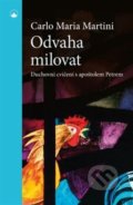 Kniha: Odvaha milovat (Carlo Maria Martini). Karmelitánské nakladatelství, 2022 Kniha: Odvaha milovat (Carlo Maria Martini). Karmelitánské nakladatelství, 2022