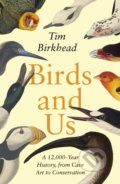 Kniha: Birds and Us (Tim Birkhead). Viking, 2022 Kniha: Birds and Us (Tim Birkhead). Viking, 2022