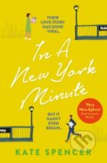 Kniha: In A New York Minute (Kate Spencer). MacMillan, 2022 Kniha: In A New York Minute (Kate Spencer). MacMillan, 2022