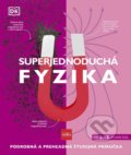 Kniha: Superjednoduchá fyzika (Autorský kolektív). Príroda, 2022 Kniha: Superjednoduchá fyzika (Autorský kolektív). Príroda, 2022