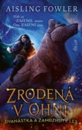Kniha: Zrodená v ohni: Dvanástka a Zamrznutý les (Aisling Fowler), 2022 Kniha: Zrodená v ohni: Dvanástka a Zamrznutý les (Aisling Fowler), 2022