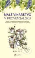 Malé vinárstvo v Provensalsku - Ruth Kelly, 2022