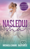 Kniha: Nasleduj ma (Baja Dolce a Michaela Zamari), 2022 Kniha: Nasleduj ma (Baja Dolce a Michaela Zamari), 2022