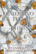 Kniha: Kráľovstvo tela a ohňa (Jennifer L. Armentrout), 2022 Kniha: Kráľovstvo tela a ohňa (Jennifer L. Armentrout), 2022