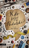 Kniha: Kdo šije u Podolské? (Lucie Hlavinková). Motto, 2022 Kniha: Kdo šije u Podolské? (Lucie Hlavinková). Motto, 2022