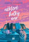 Kniha: Některé holky ano (Jennifer Dugan). CooBoo CZ, 2022 Kniha: Některé holky ano (Jennifer Dugan). CooBoo CZ, 2022