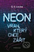 Kniha: Neon (G. S. Locke). Kniha Zlín, 2022 Kniha: Neon (G. S. Locke). Kniha Zlín, 2022