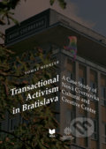 Kniha: Transactional Activism in Bratislava (Tomáš Winkler). VEDA, 2021 Kniha: Transactional Activism in Bratislava (Tomáš Winkler). VEDA, 2021